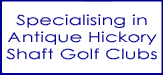 Hickory shaft golf clubs